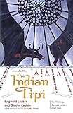 The Indian Tipi Its History Construction And Use