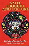 Aztec Thought and Culture: A Study of the Ancient Nahuatl Mind