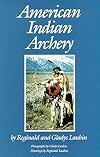 American Indian Archery (Civilization of the American Indian Series; 154)
