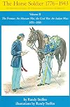 The Horse Soldier 1851-1880: The Frontier, the Mexican War, the Civil War, the Indian Wars