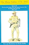 The Horse Soldier 1881-1916: The Last of the Indian Wars, the Spanish-American War, the Brink of the Great War