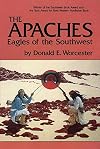The Apaches: Eagles of the Southwest (Civilization of the American Indian Series)