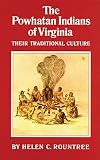 The Powhatan Indians of Virginia: Their Traditional Culture