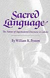 Sacred Language: The Nature of Supernatural Discourse in Lakota (Civilization of the American Indian Series)