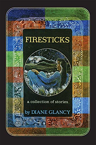 Firesticks of Stories (By: Diane Glancy) cover