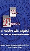 The Pequots in Southern New England: The Fall and Rise of an American Indian Nation