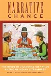 Narrative Chance: Postmodern Discourse on Native American Indian Literatures (American Indian Literature and Critical Studies Series)