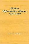 Indian Depredation Claims, 1796-1920