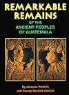 Remarkable Remains of the Ancient Peoples of Guatemala