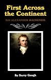 First Across the Continent: Sir Alexander MacKenzie