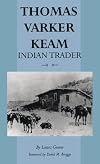 Thomas Varker Keam, Indian Trader