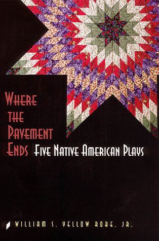 Where the Pavement Ends (By: William S. Yellow Robe Jr.) cover