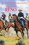 In Custer's Shadow: Major Marcus Reno