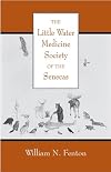 The Little Water Medicine Society of The Senecas (Volume 242) (The Civilization of the American Indian Series)