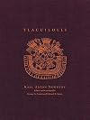 Tlacuilolli: Style and Contents of the Mexican Pictorial Manuscripts with a Catalog of the Borgia Group