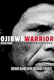 Ojibwa Warrior Dennis Banks And The Rise Of The American Indian Movement