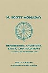 N. Scott Momaday : remembering ancestors, earth, and traditions : an annotated bio-bibliography