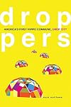 Droppers: Americaβs First Hippie Commune, Drop City