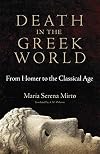 Death in the Greek World: From Homer to the Classical Age (Oklahoma Series in Classical Culture Series)