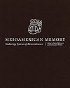 Mesoamerican Memory: Enduring Systems of Remembrance