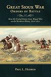 Great Sioux War Orders of Battle: How the United States Army Waged War on the Northern Plains, 1876–1877 (Frontier Military)