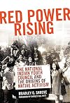 Red Power Rising: The National Indian Youth Council and the Origins of Native Activism (Volume 5) (New Directions in Native American Studies Series)