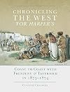 Chronicling the west for Harper's : coast to coast with Frenzeny & Tavernier in 1873-1874