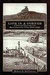 Life in a corner : cultural episodes in southeastern Utah, 1880-1950
