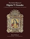 The Artistic Odyssey of Higinio V. Gonzales: A Tinsmith and Poet in Territorial New Mexico