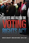 The Rise and Fall of the Voting Rights Act (Studies in American Constitutional Heritage)