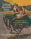 Talking Machine West: A History and Catalogue of Tin Pan Alley's Western Recordings, 1902β1918 (Volume 2) (American Popular Music Series)