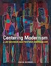 Centering Modernism: J. Jay McVicker and Postwar American Art (Volume 31) (The Charles M. Russell Center Series on Art and Photography of the American West)