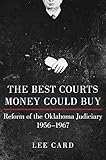 The Best Courts Money Could Buy Reform Of The Oklahoma Judiciary 19561967