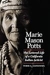Marie Mason Potts: The Lettered Life of a California Indian Activist