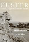 Custer and the 1873 Yellowstone Survey