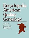 Encyclopedia of American Quaker Genealogy, Vol. 2: New Jersey and Pennsylvania Monthly Meetings