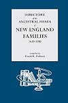 Directory of the Ancestral Heads of New England Families, 1620-1700