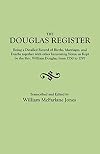 The Douglas Register : Being a Detailed Register of Births, Marriages and Deaths. . .as Kept by the Rev. William Douglas, from 1750 to 1797. [With:] An Index of Goochland Wills and Notes on the French Huguenot Refugees who Lived in Manakin-Town