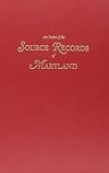 An Index of the Source Records of Maryland: Genealogical, Biographical, Historical (GW 4400)