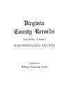 Virginia County Records, Vol. 1: Westmoreland County (1251)