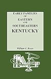 Early Families of Eastern and Southeastern Kentucky