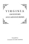 Virginia Ancestors and Adventurers 3 Vols in 1