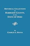 Historical Collections of Harrison County, in the State of Ohio [Comprising Ohio Valley Genealogies]