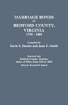 Marriage bonds of Bedford County, Virginia, 1755-1800