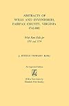 Abstracts of Wills and Inventories, Fairfax County, Virginia, 1742-1801