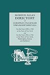 Morton Allan Directory of European Passenger Steamship Arrivals For the Years