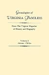 Genealogies of Virginia Families from the Virginia Magazine of History and Biography: Adams-chiles: 1