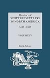 Directory of Scottish Settlers in North America,1625-1825 Vol. IV