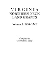 Virginia Northern Neck Land Grants, 1694-1742 [Vol. I]