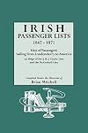 Irish Passenger Lists, 1847-1871. Lists of Passengers Sailing from Londonderry to America on Ships of the J. & J. Cooke Line and the McCorkell Line